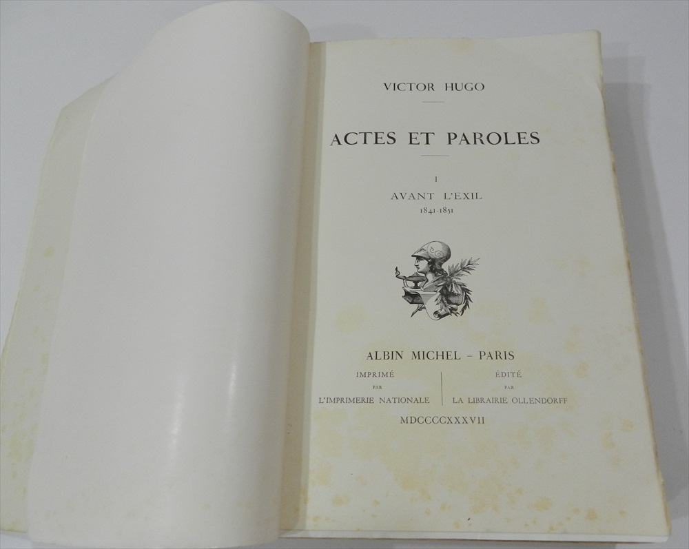 VICTOR HUGO : ACTES ET PAROLES - VOLUME I : AVANT L'EXIL - 1841-1851