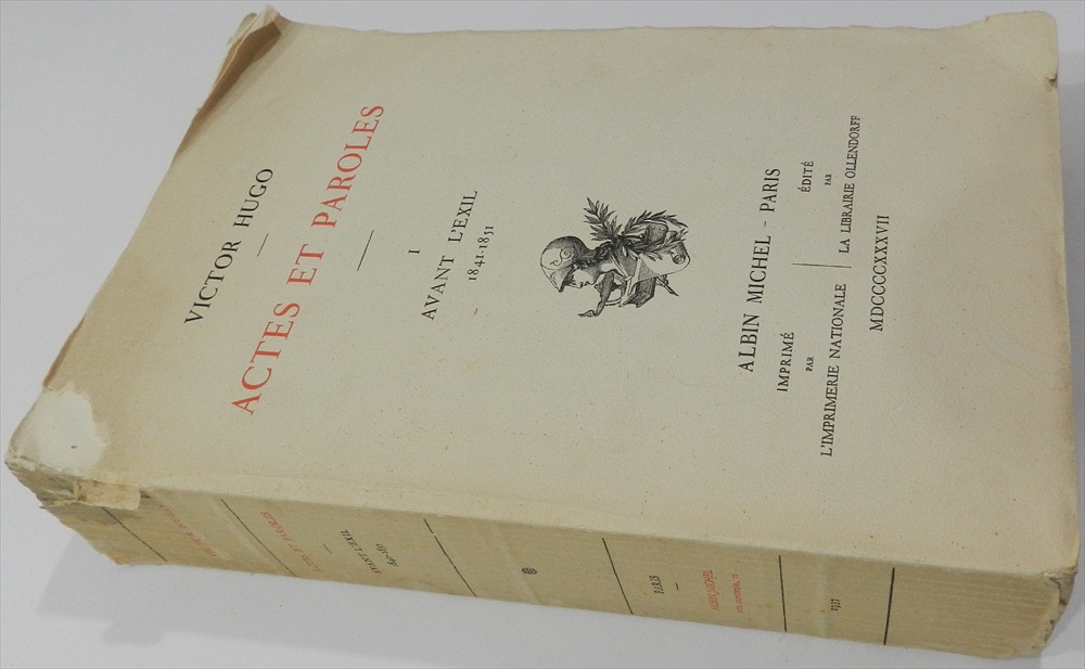 VICTOR HUGO : ACTES ET PAROLES - VOLUME I : AVANT L'EXIL - 1841-1851